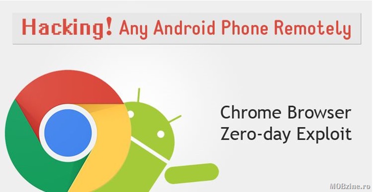 ATENTIE! Vulnerabilitate critica din Chrome pt Android permite preluarea controlului asupra smartphone-ului
