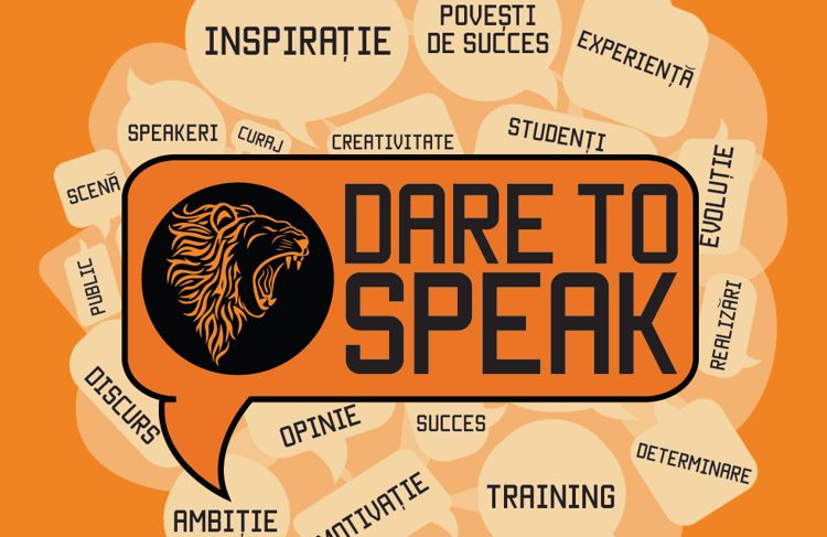 Dare to Speak 2016, o initiativa studenteasca inedita