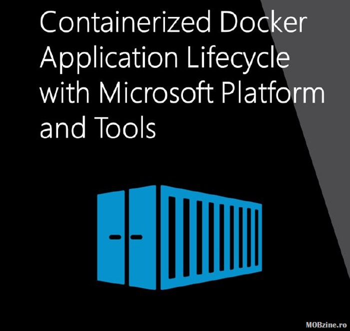 Recomandare ebook gratuit: “Containerized Docker Application Lifecycle with Microsoft Tools and Platform”