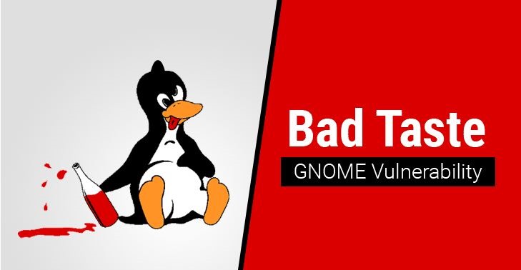 Daca utilizati GNOME, faceti rapid update ca sa va protejati de vulnerabilitatea critica Bad Taste