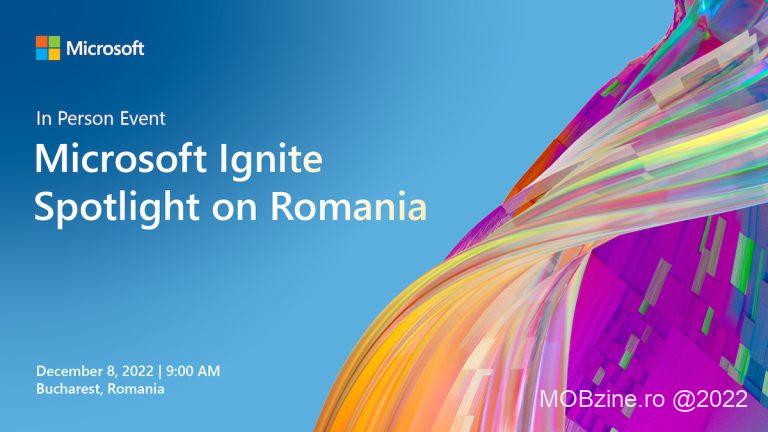 Microsoft România organizează în luna decembrie un nou eveniment cu prezență fizică - Ignite, Spotlight in Romania. Pe 8 decembrie.