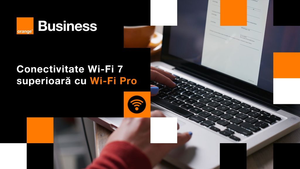 Orange aduce soluții Wi-Fi 7 pentru clienții de business din România.